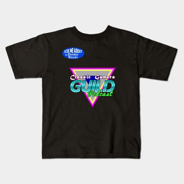 Classic Gamers Guild Podcast Ask Me About The Phantom Fellows Kids T-Shirt by ThePhantomFellows